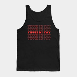 yippee ki yay Tank Top